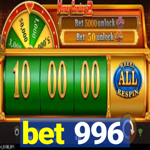 bet 996